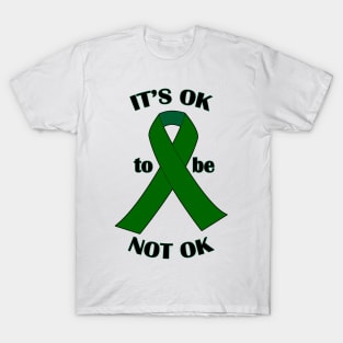 It's OK to be NOT OK T-Shirt